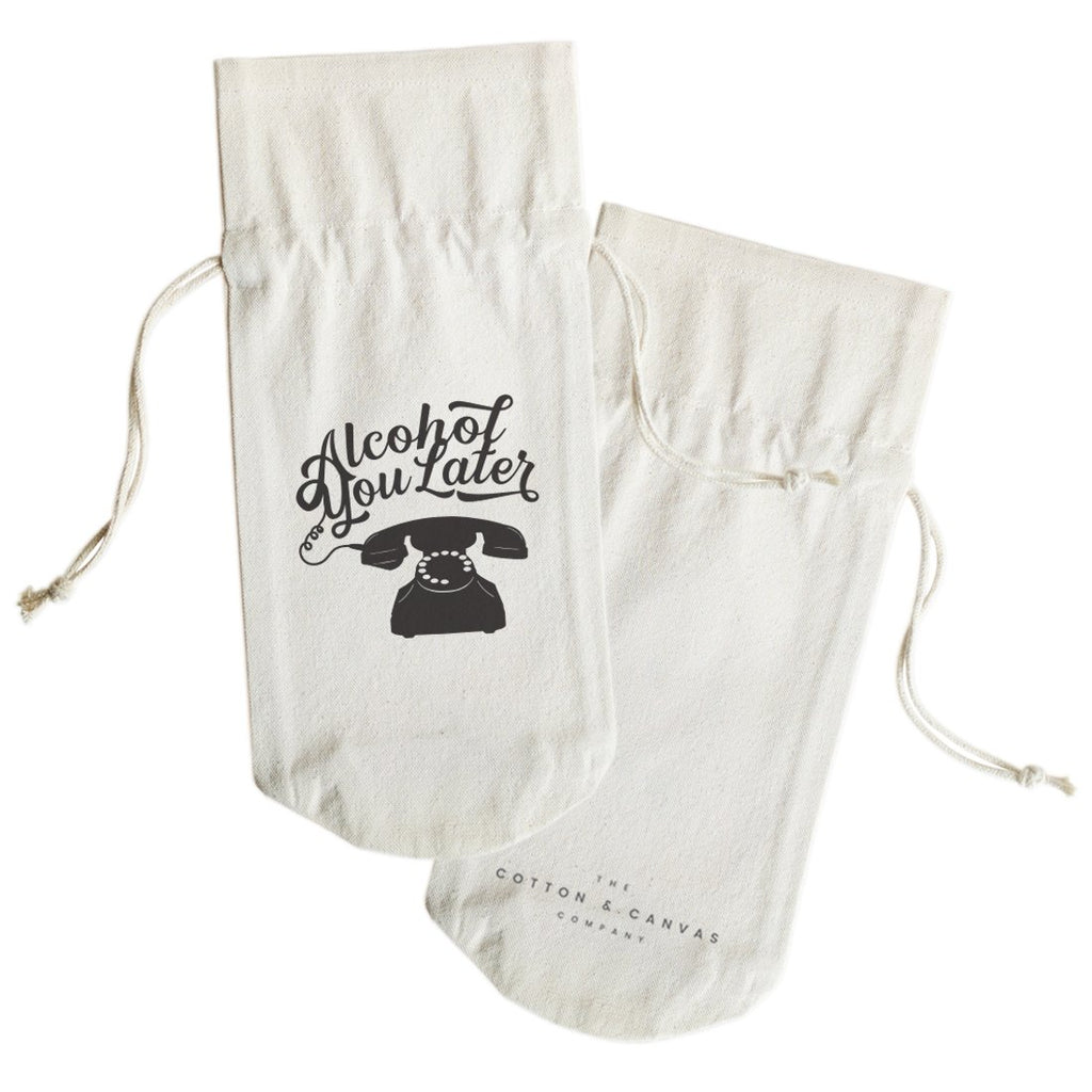 ALCOHOL YOU LATER: Cotton Canvas Wine Bag